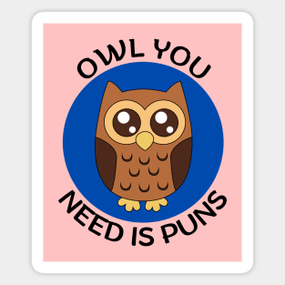 Owl you need is puns | Owl Pun Magnet